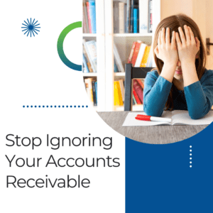 stop ignoring your accounts receivable