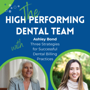 Top Three Strategies for Successful Dental Billing with Ashley Bond