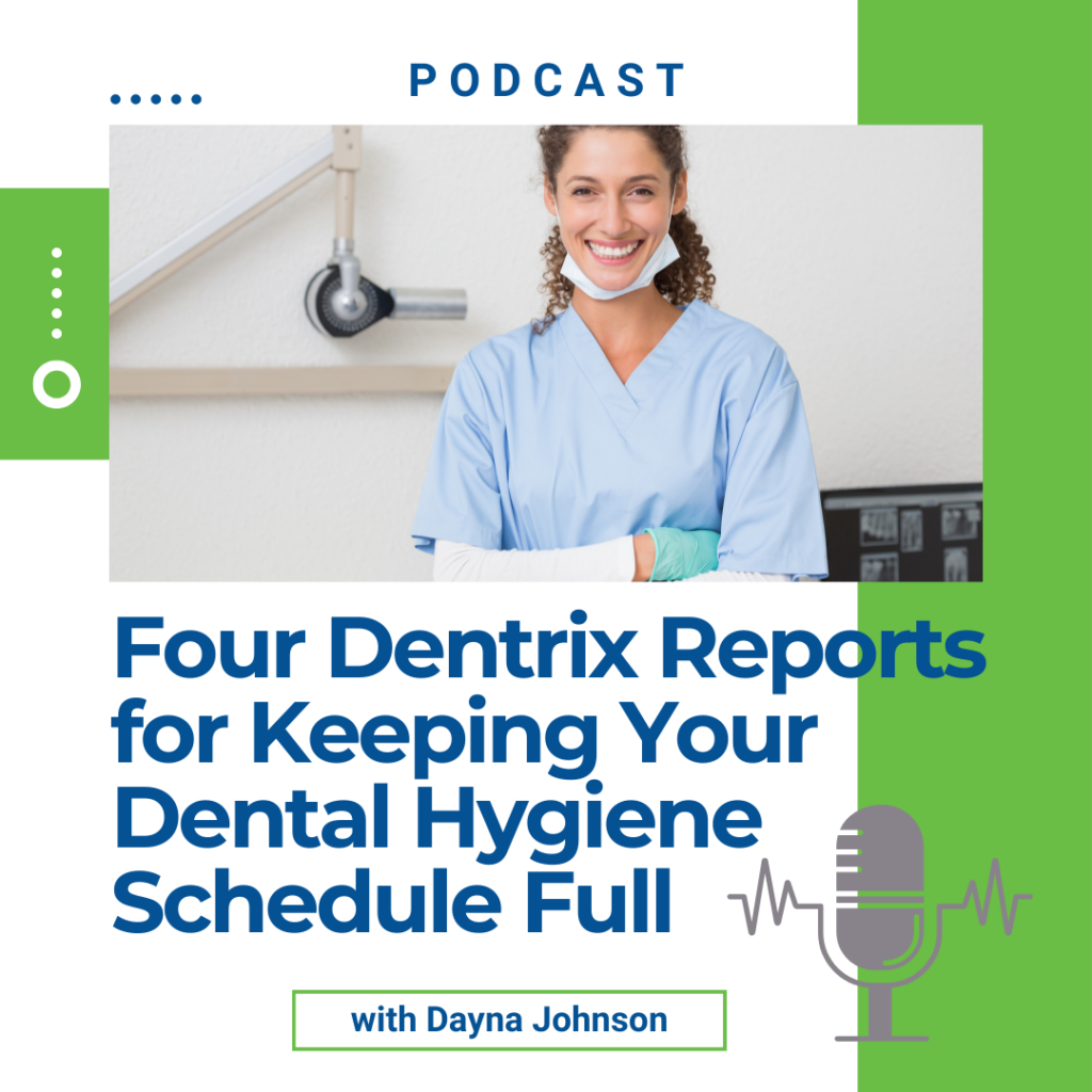 Four Dentrix Reports for Keeping Your Dental Hygiene Schedule Full