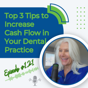 Top 3 Tips to Increase Cash Flow in Your Dental Practice