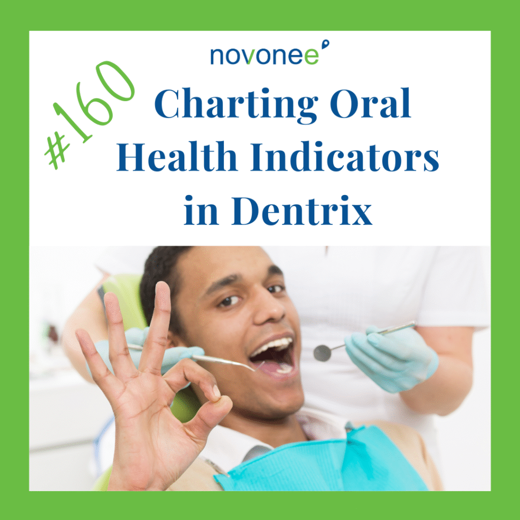 Charting Oral Health Indicators in Dentrix
