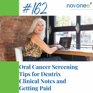 Oral Cancer Screening Tips for Dentrix Clinical Notes and Getting Paid